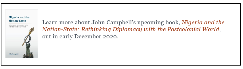 Learn more about John Campbell's upcoming book, Nigeria and the Nation-State.